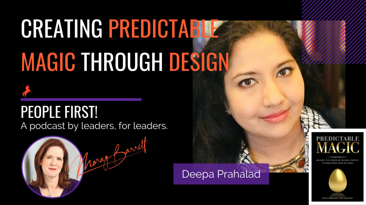 Creating Predictable Magic Through Design Morag Barrett and Deepa Prahalad