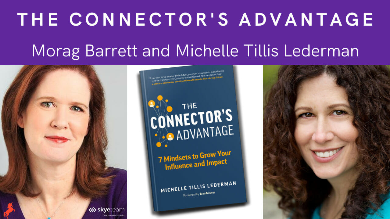 Morag Barrett and Michelle Tillis Lederman discuss The Connector's Advantage