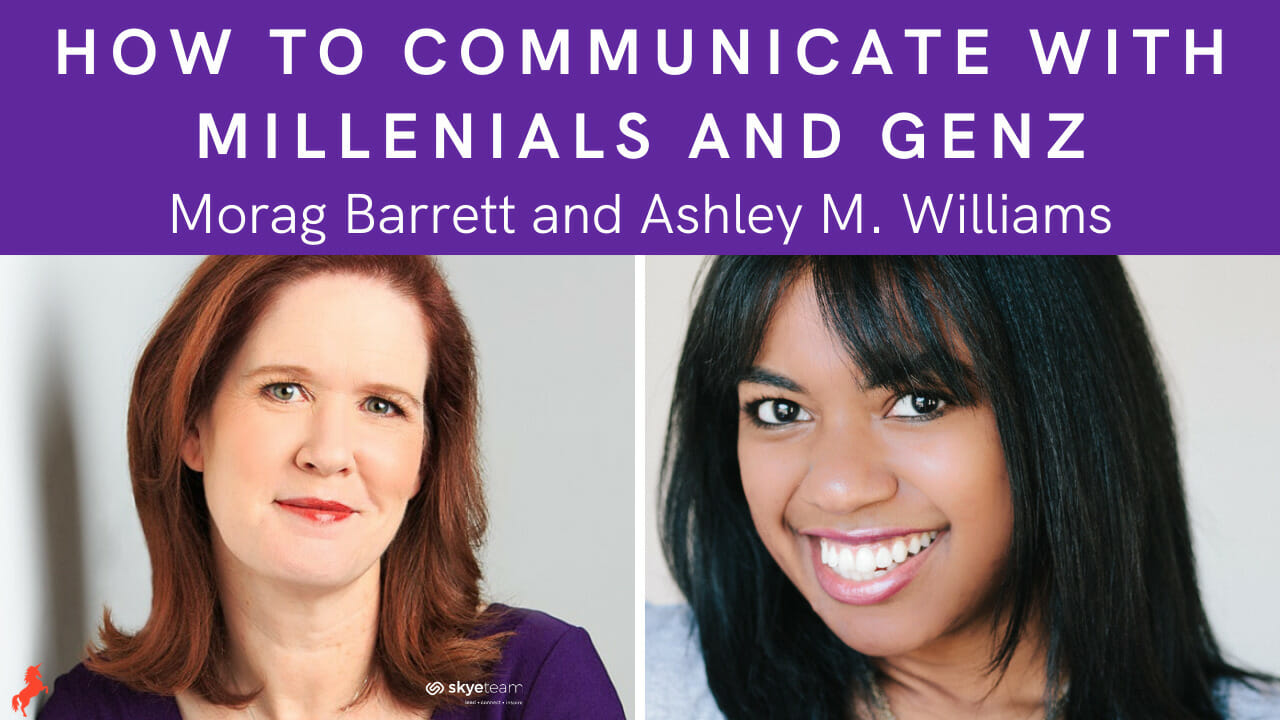 How to Communicate with Millenials and GenZ Morag Barrett and Ashley M. Williams