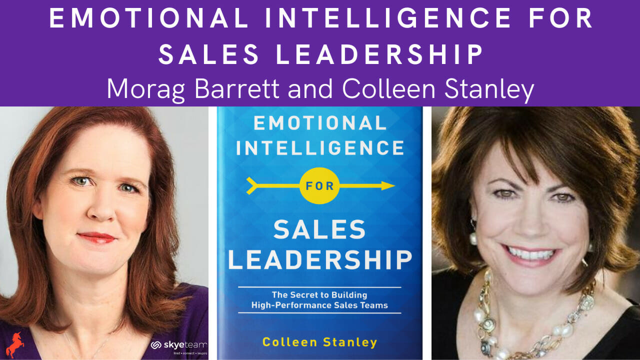 Emotional Intelligence for Sales Leadership Morag Barrett and Colleen Stanley
