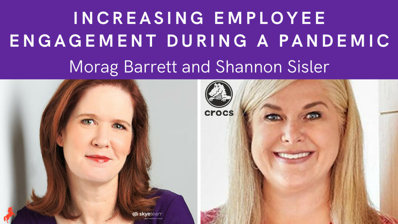 Increasing Employee Engagement During a Pandemic Morag Barrett and Shannon Sisler