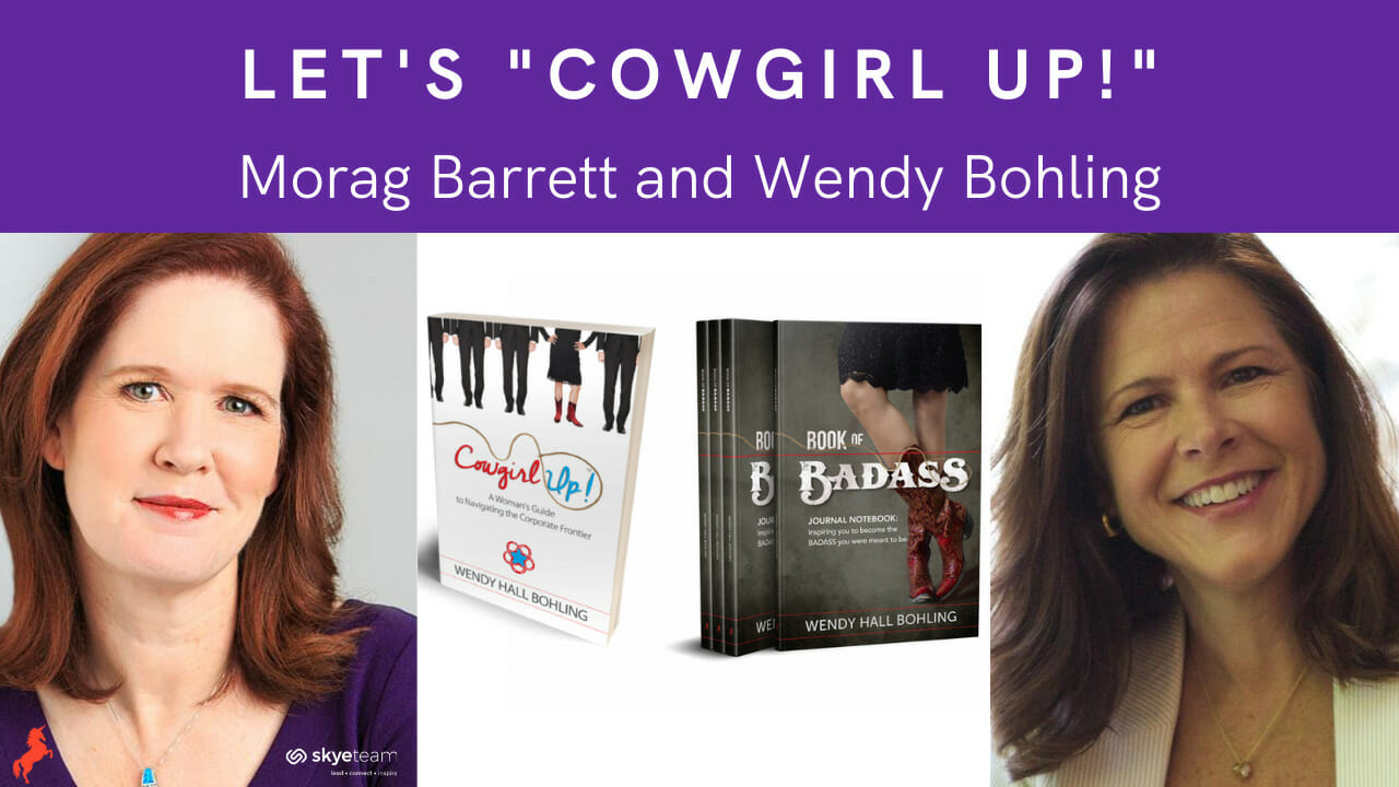 Let's "Cowgirl Up!" Morag Barrett and Wendy Bohling