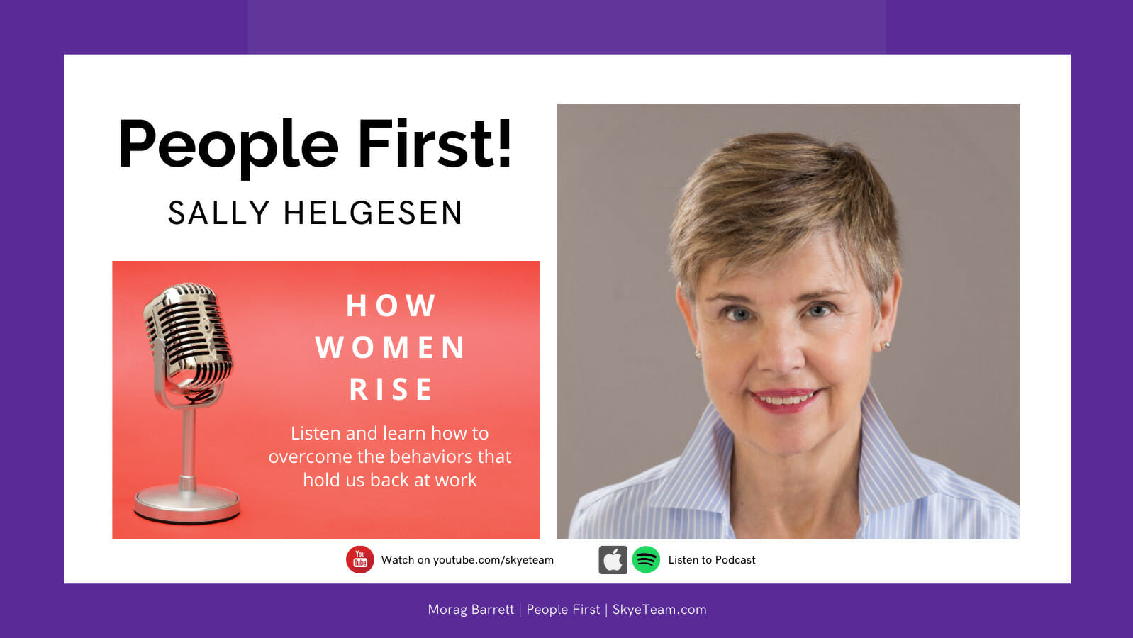 People First! Sally Helgesen "How Women Rise: Listen and learn how to overcome the behaviors that hold us back at work."