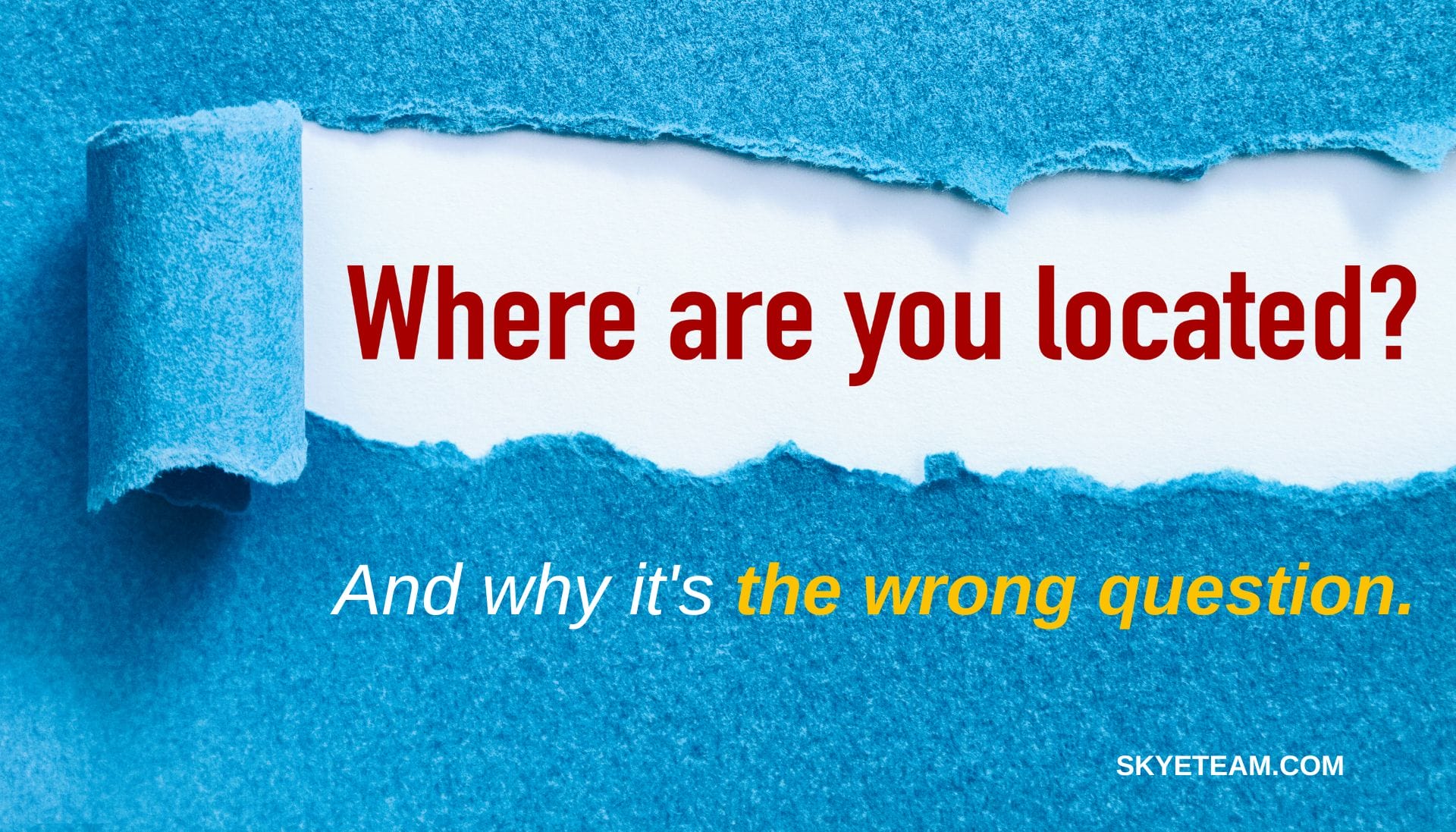 meeting check-in questions - where are you located? and why it is the wrong question